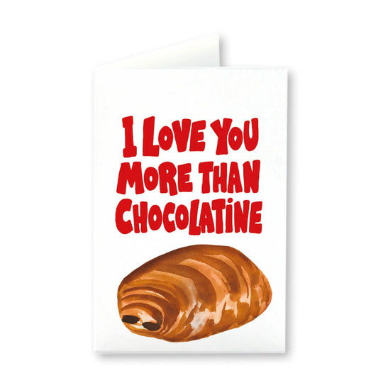 Carte I love you more than Chocolatine